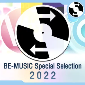 BE-MUSIC Special Selection 2022