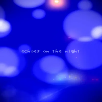 echoes on the night